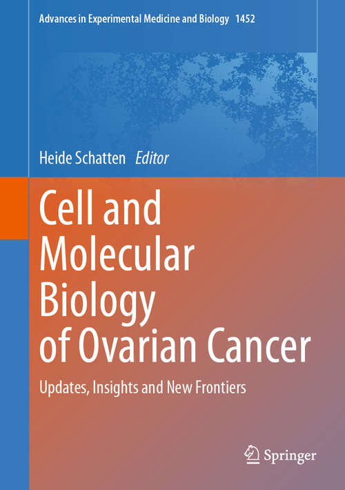 Book cover of Cell and Molecular Biology of Ovarian Cancer: Updates, Insights and New Frontiers (2024) (Advances in Experimental Medicine and Biology #1452)