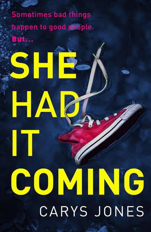 Book cover of She Had It Coming: 'A twisty, compulsive mystery' Faith Hogan