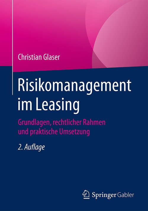 Book cover of Risikomanagement im Leasing: Grundlagen, rechtlicher Rahmen und praktische Umsetzung
