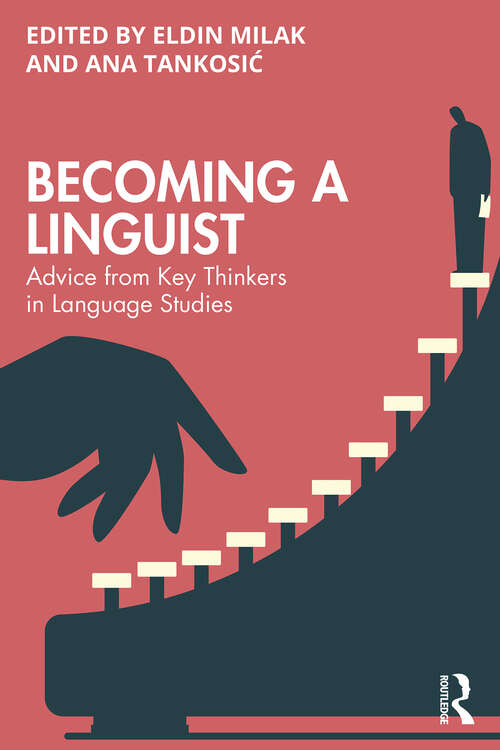 Book cover of Becoming a Linguist: Advice from Key Thinkers in Language Studies