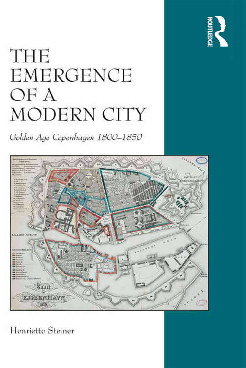 Book cover of The Emergence of a Modern City: Golden Age Copenhagen 1800–1850