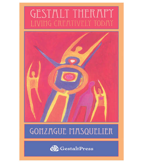 Book cover of Gestalt Therapy: Living Creatively Today