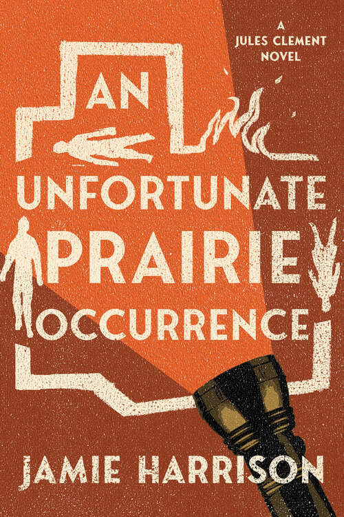 Book cover of An Unfortunate Prairie Occurrence: A Jules Clement Novel (JULES CLEMENT #3)