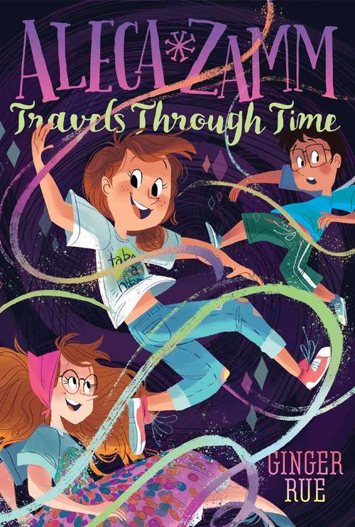 Book cover of Aleca Zamm Travels Through Time: Aleca Zamm Is A Wonder; Aleca Zamm Is Ahead Of Her Time; Aleca Zamm Fools Them All; Aleca Zamm Travels Through Time (Aleca Zamm #4)