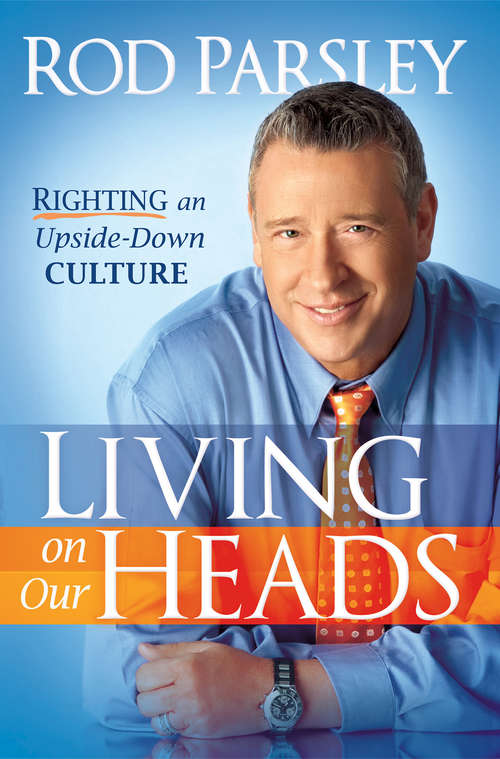 Book cover of Living On Our Heads: Righting an Upside-Down Culture