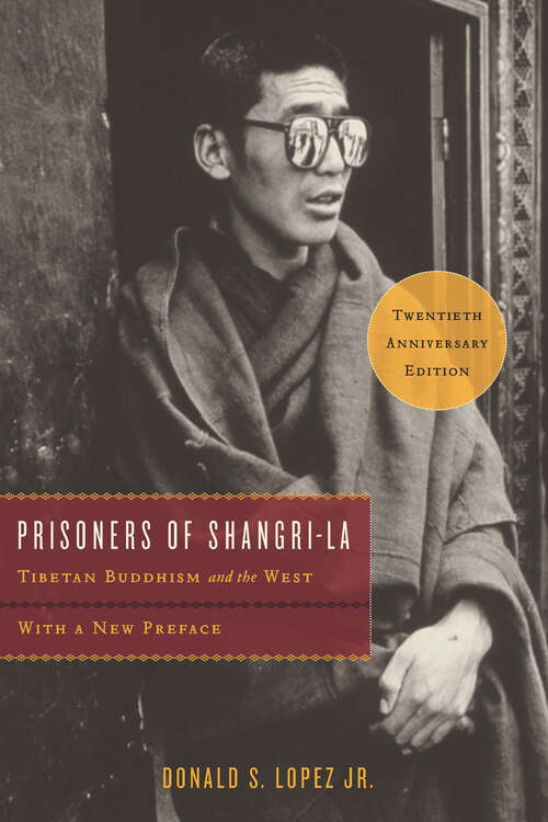 Book cover of Prisoners of Shangri-La: Tibetan Buddhism and the West (20th Anniversary)