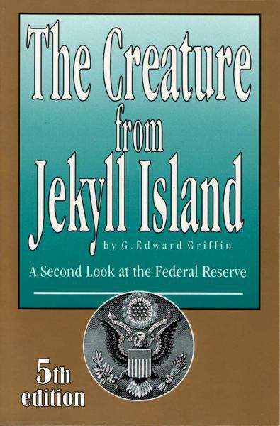 Book cover of The Creature from Jekyll Island: A Second Look at the Federal Reserve (Fifth Edition)