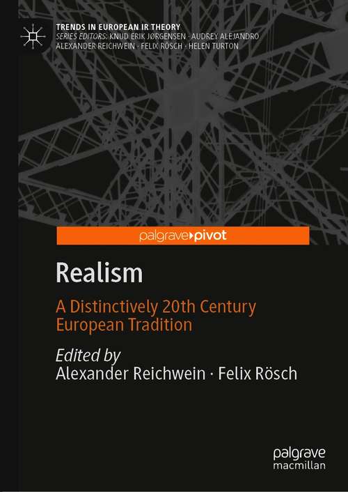 Book cover of Realism: A Distinctively 20th Century European Tradition (1st ed. 2021) (Trends in European IR Theory)