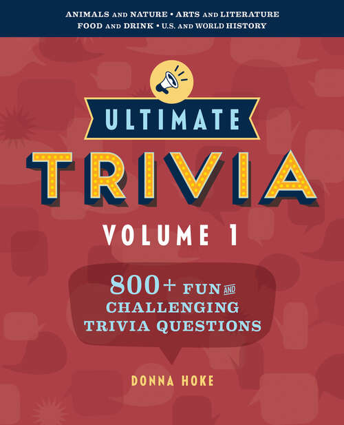 Book cover of Ultimate Trivia, Volume 1: 800 + Fun and Challenging Trivia Questions