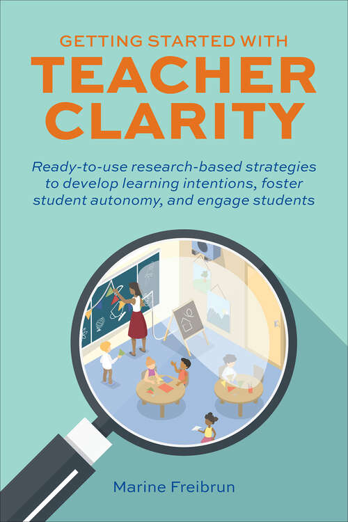 Book cover of Getting Started with Teacher Clarity: Ready-to-Use Research Based Strategies to Develop Learning Intentions, Foster Student Autonomy, and Engage Students