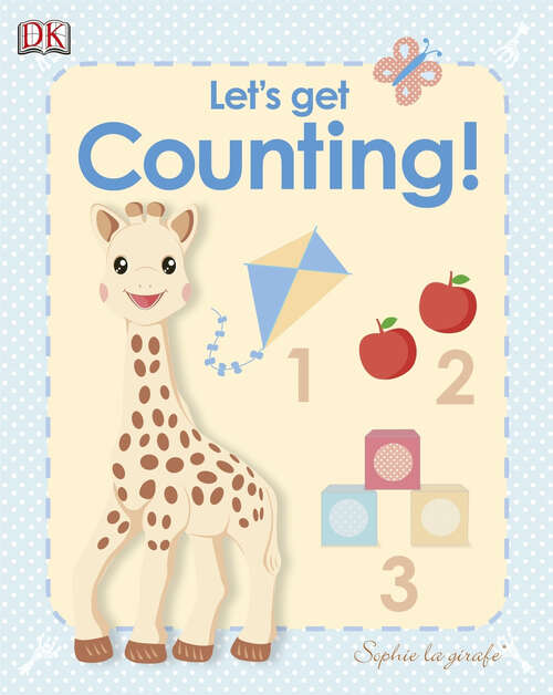 Book cover of Sophie la girafe: Let's Get Counting! (Sophie la Girafe)