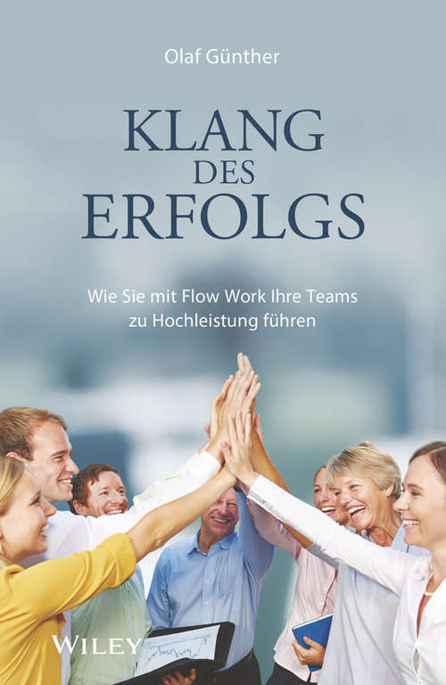 Book cover of Klang des Erfolgs: Wie Sie mit Flow Work Ihre Teams zur Hochleistung führen