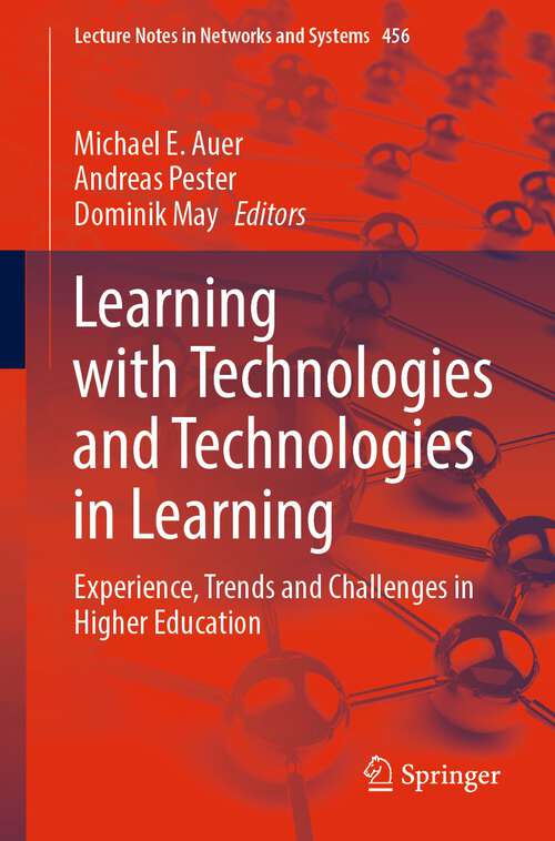 Book cover of Learning with Technologies and Technologies in Learning: Experience, Trends and Challenges in Higher Education (1st ed. 2022) (Lecture Notes in Networks and Systems #456)