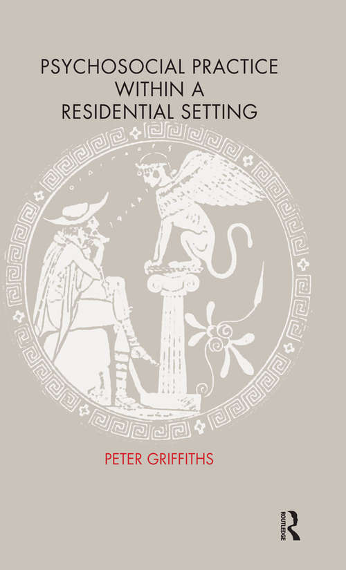 Book cover of Psychosocial Practice within a Residential Setting (The\cassel Hospital Monograph Ser.)