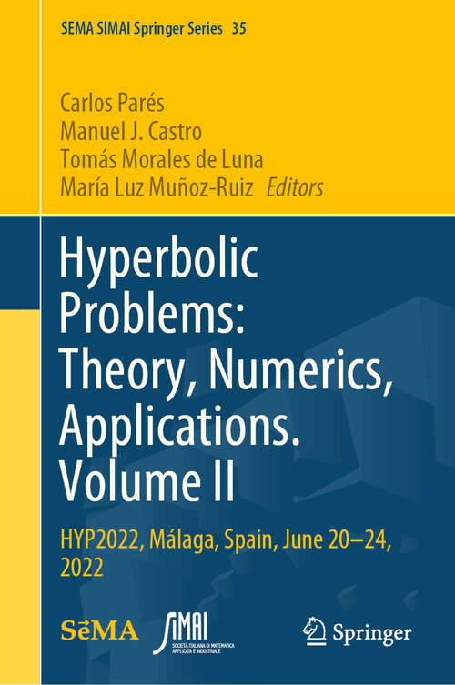 Book cover of Hyperbolic Problems: HYP2022, Málaga, Spain, June 20-24, 2022 (2024) (SEMA SIMAI Springer Series #35)