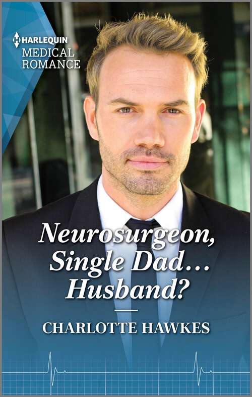 Book cover of Neurosurgeon, Single Dad...Husband?