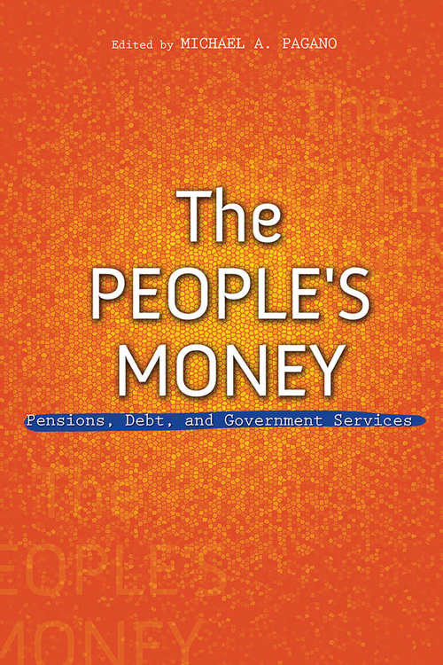 Book cover of The People's Money: Pensions, Debt, and Government Services (The Urban Agenda #21)