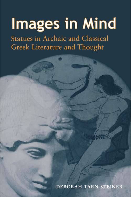 Book cover of Images in Mind: Statues in Archaic and Classical Greek Literature and Thought