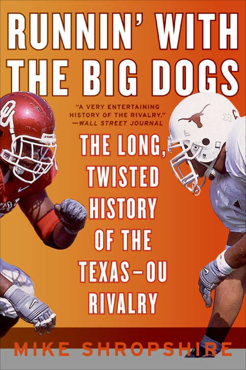 Book cover of Runnin' with the Big Dogs: The Long, Twisted History of the Texas-OU Rivalry