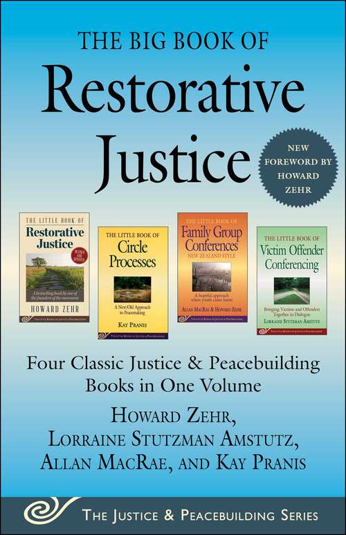 Book cover of The Big Book of Restorative Justice: Four Classic Justice & Peacebuilding Books in One Volume (Justice and Peacebuilding)
