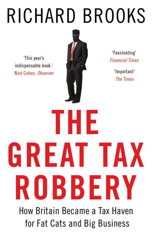 Book cover of The Great Tax Robbery: How Britain Became a Tax Haven for Fat Cats and Big Business