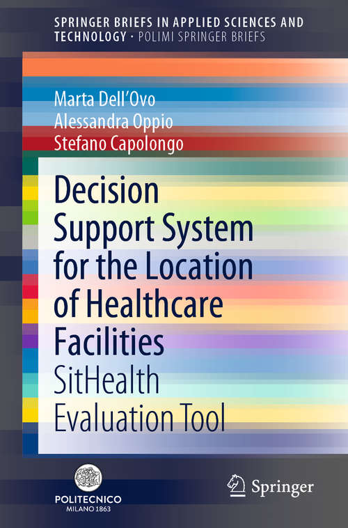 Book cover of Decision Support System for the Location of Healthcare Facilities: SitHealth Evaluation Tool (1st ed. 2020) (SpringerBriefs in Applied Sciences and Technology)