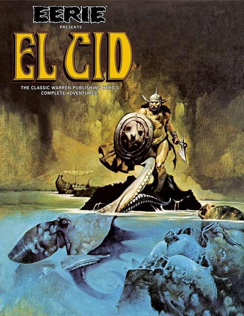 Book cover of Eerie Presents El Cid: The Classic Warren Publishing Hero's Complete Adventures! (Eerie Archives)