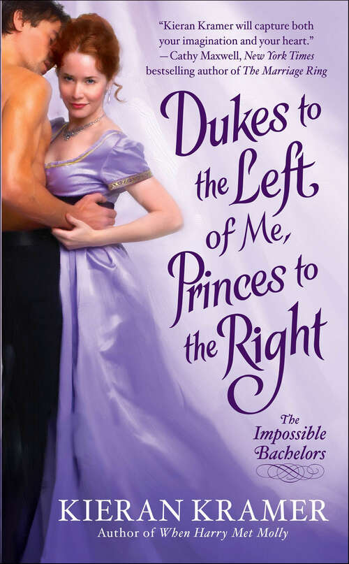 Book cover of Dukes to the Left of Me, Princes to the Right: The Impossible Bachelors (The Impossible Bachelors #2)