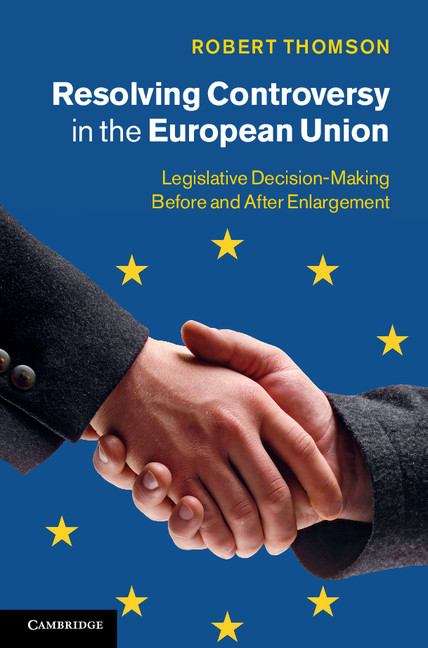 Book cover of Resolving Controversy in the European Union: Legislative Decision-Making Before and After Enlargement