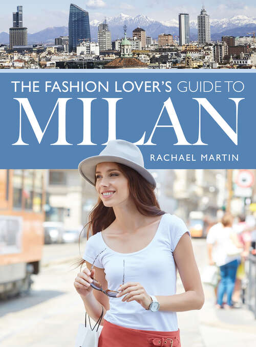 Book cover of The Fashion Lover's Guide to Milan (City Guides)