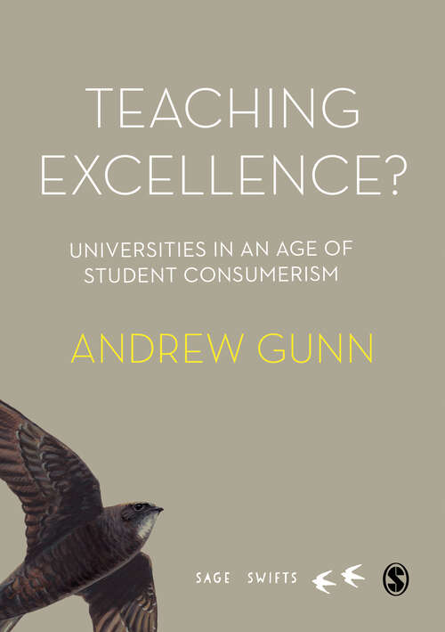 Book cover of Teaching Excellence?: Universities in an age of student consumerism (SAGE Swifts)