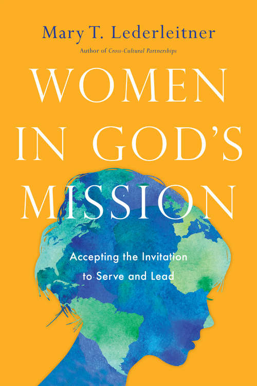 Book cover of Women in God's Mission: Accepting the Invitation to Serve and Lead