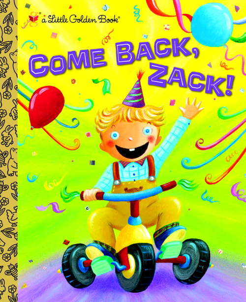 Book cover of Come Back, Zack! (Little Golden Book)