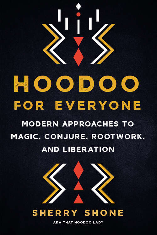 Book cover of Hoodoo for Everyone: Modern Approaches to Magic, Conjure, Rootwork, and Liberation
