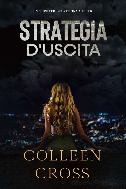 Book cover of Strategia d'Uscita: Un thriller di Katerina Carter (I Thriller di Katerina Carter #1)