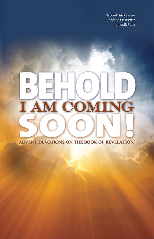 Book cover of Behold I Am Coming Soon: Adult Devotions on the Book of Revelation