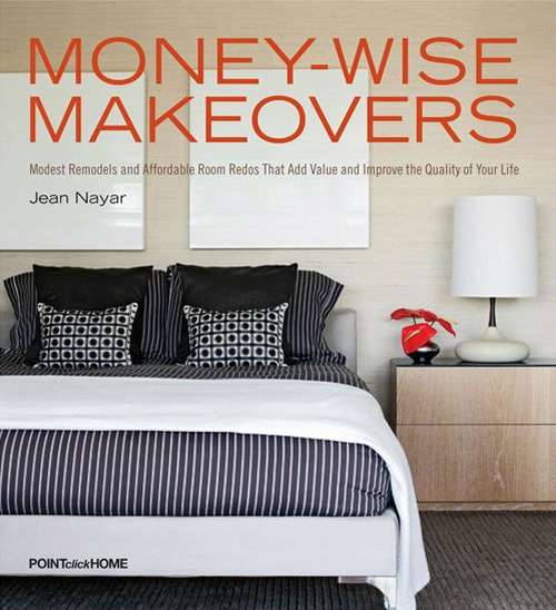 Book cover of Money-Wise Makeovers: Modest Remodels and Affordable Room Redos That Add Value and Improve the Quality of Your Life