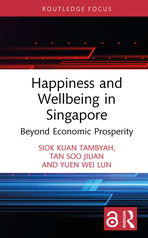 Book cover of Happiness and Wellbeing in Singapore: Beyond Economic Prosperity (Routledge Focus on Business and Management)