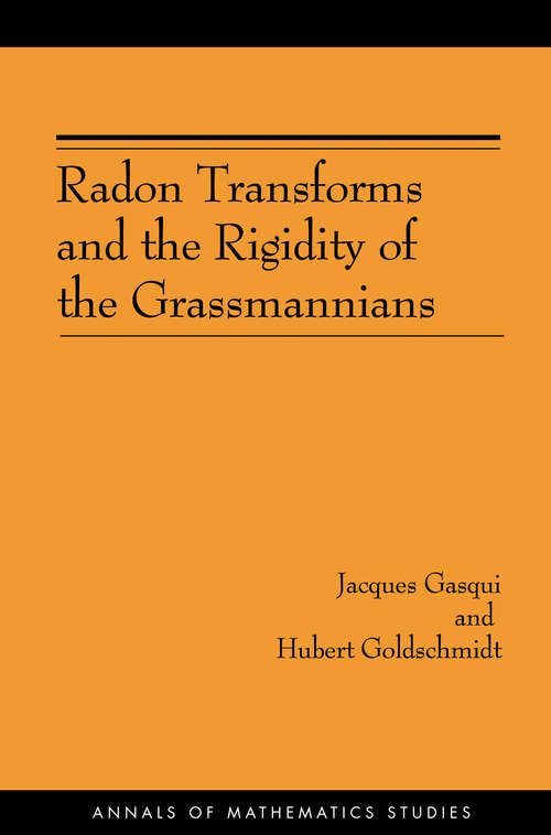 Book cover of Radon Transforms and the Rigidity of the Grassmannians (Annals of Mathematics Studies #156)