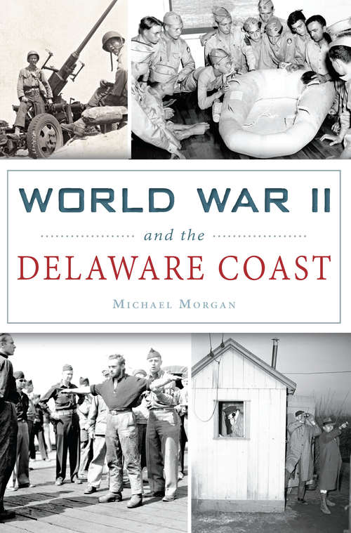 Book cover of World War II and the Delaware Coast (Military)