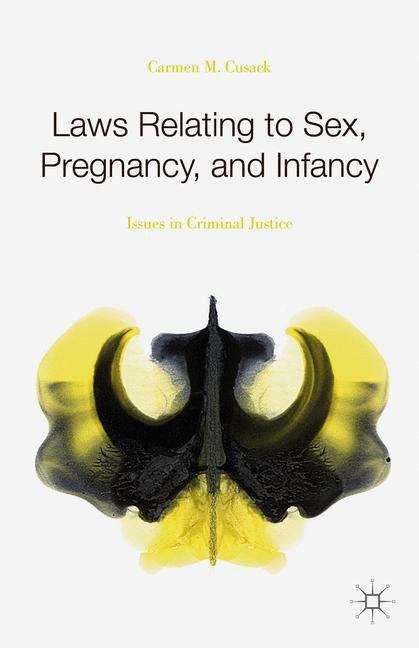 Book cover of Laws Relating to Sex, Pregnancy, and Infancy