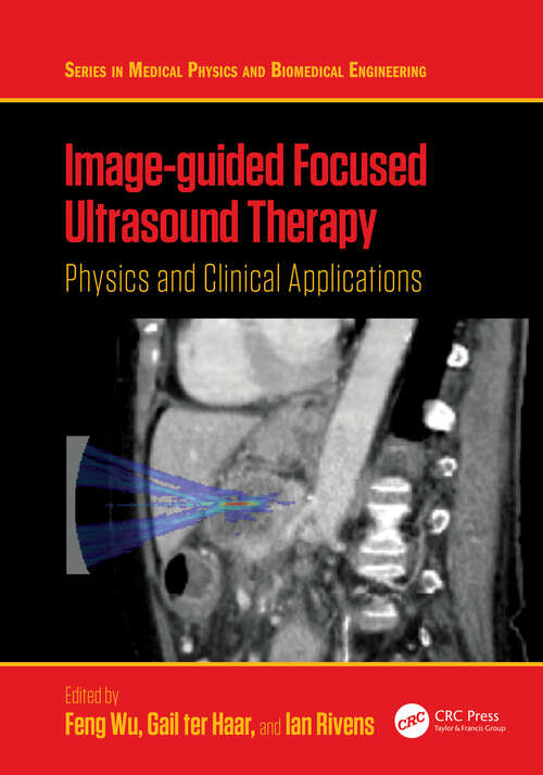 Book cover of Image-guided Focused Ultrasound Therapy: Physics and Clinical Applications (ISSN)