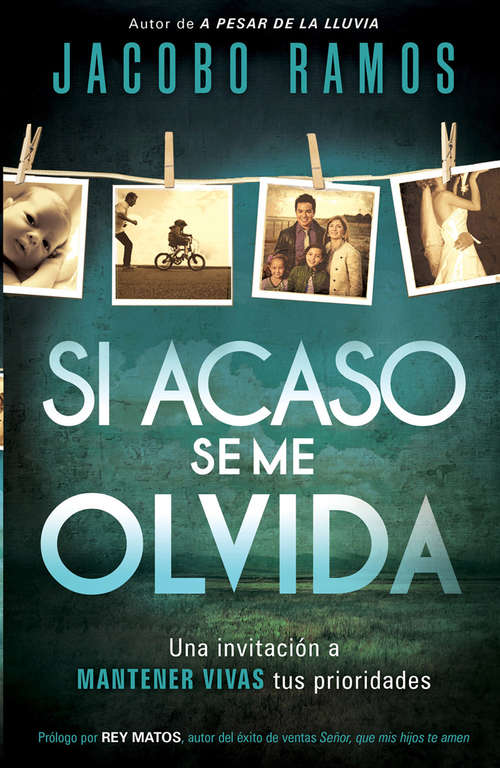 Book cover of Si acaso se me olvida: Cómo encontrar el camino hacia una vida extraordinaria