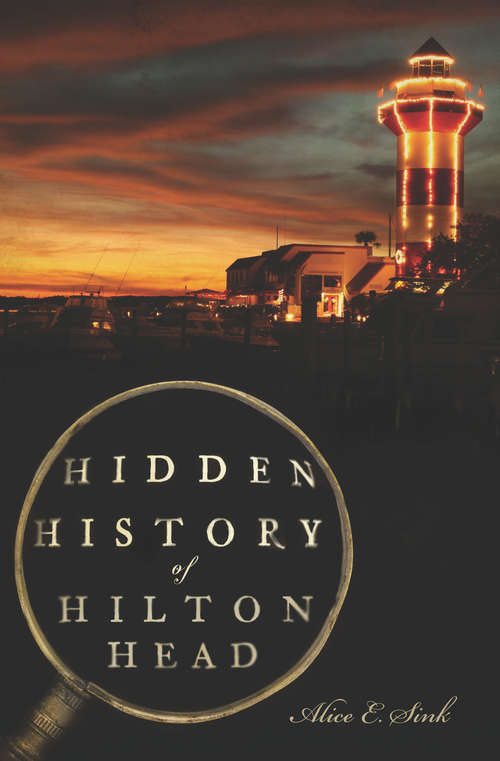 Book cover of Hidden History of Hilton Head (Hidden History)
