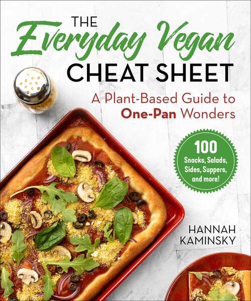 Book cover of The Everyday Vegan Cheat Sheet: A Plant-Based Guide to One-Pan Wonders