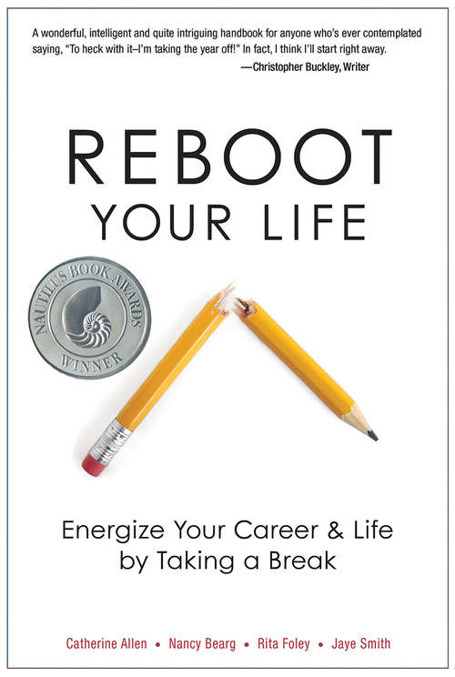 Book cover of Reboot Your Life: Energize Your Career and Life by Taking a Break