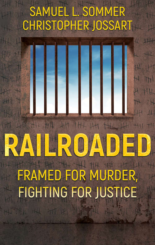 Book cover of Railroaded: Framed for Murder, Fighting for Justice