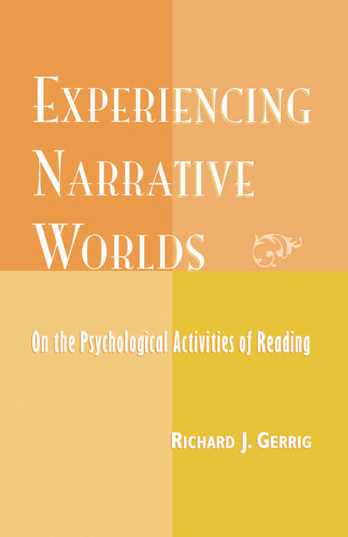 Book cover of Experiencing Narrative Worlds: On The Psychological Activities Of Reading