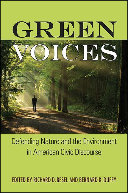 Book cover of Green Voices: Defending Nature and the Environment in American Civic Discourse (SUNY Press Open Access)