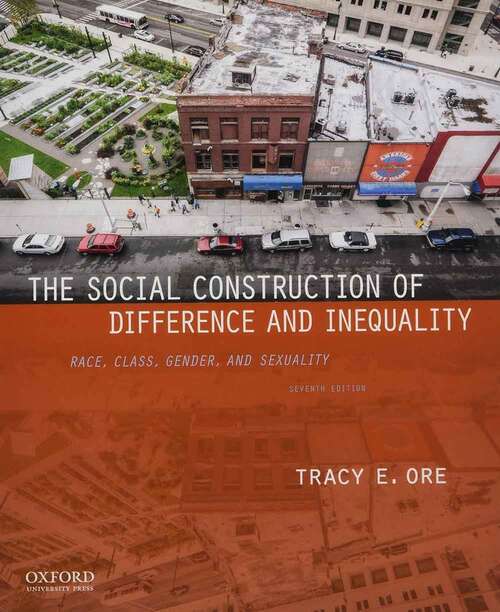 Book cover of The Social Construction of Difference and Inequality: Race, Class, Gender, and Sexuality (Seventh Edition)